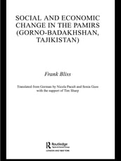 Social and Economic Change in the Pamirs (Gorno-Badakhshan, Tajikistan)