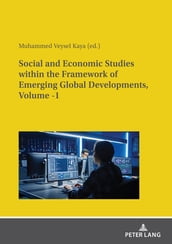 Social and Economic Studies within the Framework of Emerging Global Developments, Volume -1