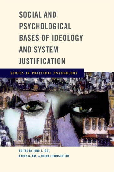 Social and Psychological Bases of Ideology and System Justification - John T. Jost - Aaron C. Kay - Hulda Thorisdottir