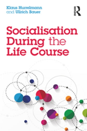 Socialisation During the Life Course - Klaus Hurrelmann - Ullrich Bauer