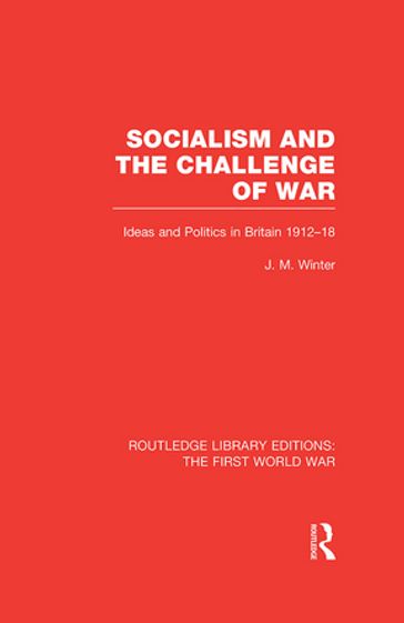 Socialism and the Challenge of War (RLE The First World War) - Jay M. Winter