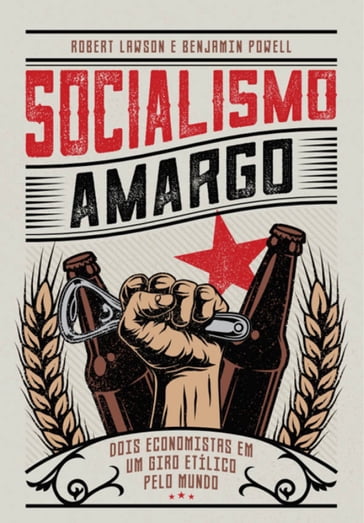Socialismo Amargo - BENJAMIN POWELL - Robert Lawson