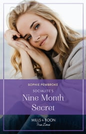 Socialite s Nine-Month Secret (Twin Sister Swap, Book 2) (Mills & Boon True Love)