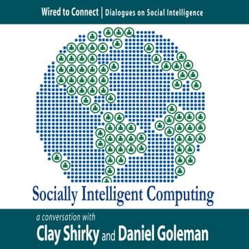 Socially Intelligent Computing - Clay Shirky - Daniel Goleman