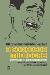 Sociedade Midíocre. A Passagem ao Hiperespetacular