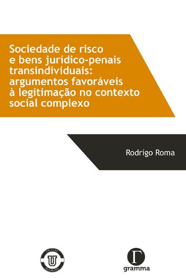 Sociedade de risco e bens jurídico-penais transindividuais - Rodrigo Roma