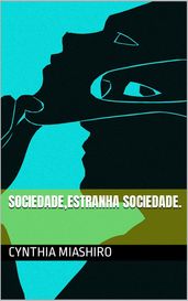 Sociedade,estranha sociedade.