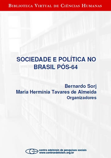 Sociedade e política no Brasil pós-64 - Bernardo Sorj - Maria Hermínia Tavares de Almeida