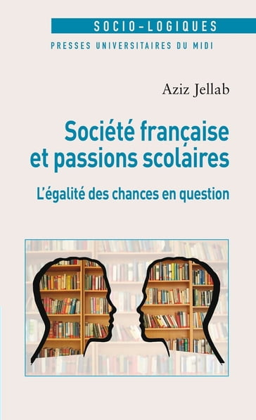 Société française et passions scolaires - Aziz Jellab