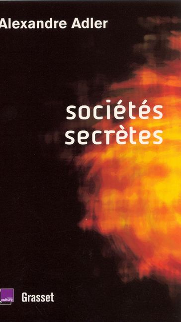 Sociétés secrètes - Alexandre Adler