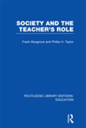 Society and the Teacher s Role (RLE Edu N)