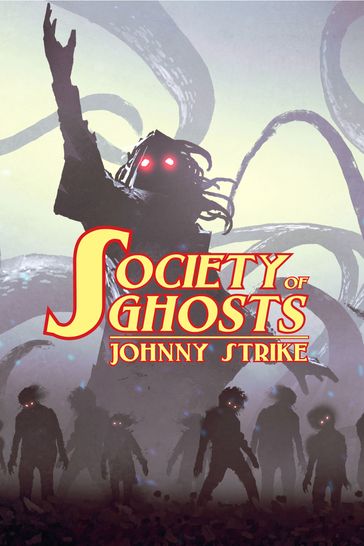 Society of Ghosts - Johnny Strike