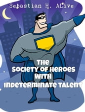 Society of Heroes with Indeterminate Talent