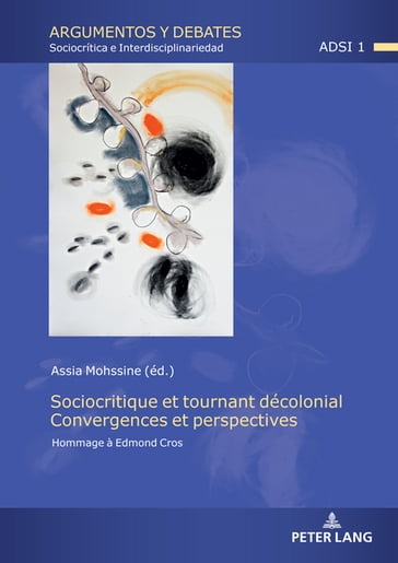 Sociocritique et tournant décolonial. Convergences et perspectives - Assia Mohssine - Juan de Dios Torralbo Caballero