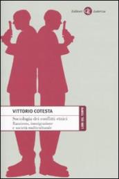 Sociologia dei conflitti etnici. Razzismo, immigrazione e società multiculturale