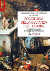 Sociologia della devianza e del crimine. Prospettive, ambiti e sviluppi contemporanei