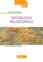 Sociologia relazionale. Come cambiare la società