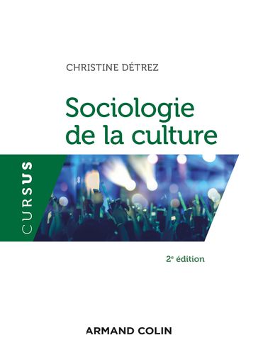 Sociologie de la culture - 2e éd. - Christine Détrez