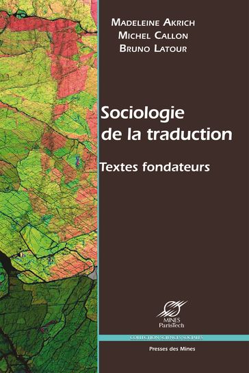 Sociologie de la traduction - Bruno Latour - Madeleine Akrich - Michel Callon