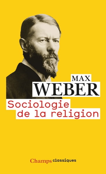 Sociologie de la religion. Économie et société - Max Weber