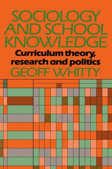 Sociology and School Knowledge - Geoff Whitty