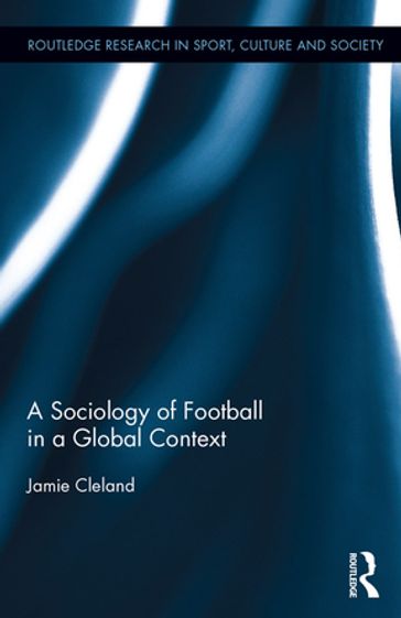 A Sociology of Football in a Global Context - Jamie Cleland