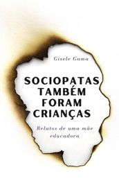 Sociopatas também foram crianças: relatos de uma mãe educadora