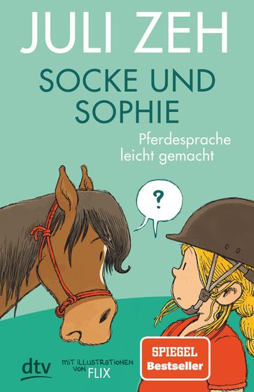 Socke und Sophie  Pferdesprache leicht gemacht - Juli Zeh