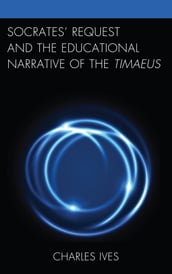 Socrates  Request and the Educational Narrative of the Timaeus