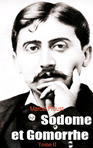 Sodome et Gomorrhe - Marcel Proust