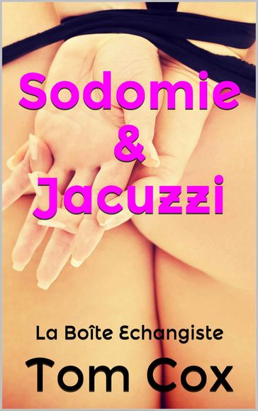 Sodomie & Jacuzzi - Tom Cox