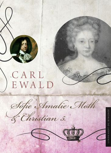 Sofie Amalie Moth og Christian 5. - Carl Ewald