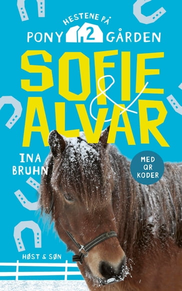 Sofie og Alvar. Hestene pa Ponygarden 2 - Ina Bruhn