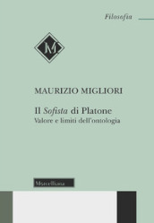 Il Sofista di Platone. Valore e limiti dell ontologia. Nuova ediz.