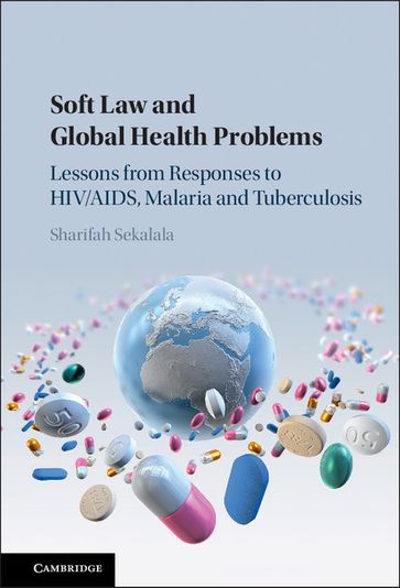 Soft Law and Global Health Problems - Sharifah Sekalala