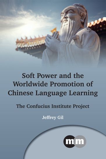 Soft Power and the Worldwide Promotion of Chinese Language Learning - Dr. Jeffrey Gil