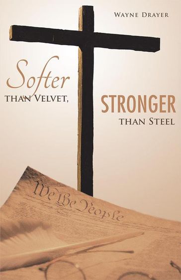 Softer Than Velvet, Stronger Than Steel - Wayne A. Drayer