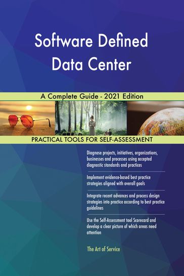 Software Defined Data Center A Complete Guide - 2021 Edition - Gerardus Blokdyk