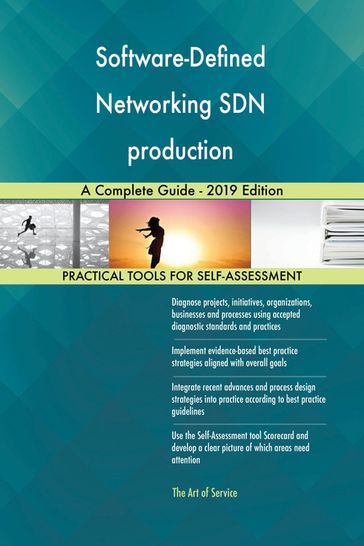 Software-Defined Networking SDN production A Complete Guide - 2019 Edition - Gerardus Blokdyk