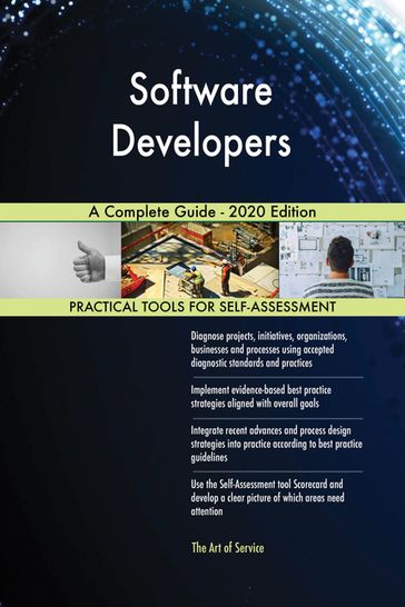 Software Developers A Complete Guide - 2020 Edition - Gerardus Blokdyk