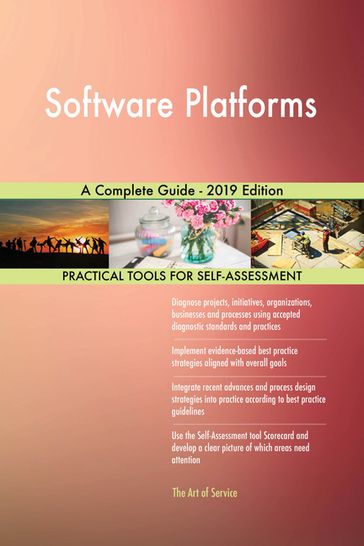 Software Platforms A Complete Guide - 2019 Edition - Gerardus Blokdyk