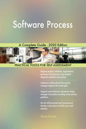 Software Process A Complete Guide - 2020 Edition - Gerardus Blokdyk