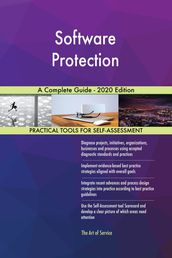 Software Protection A Complete Guide - 2020 Edition