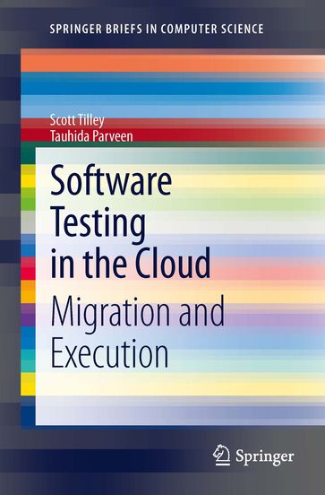 Software Testing in the Cloud - Scott Tilley - Tauhida Parveen