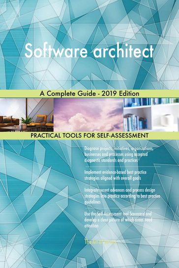 Software architect A Complete Guide - 2019 Edition - Gerardus Blokdyk