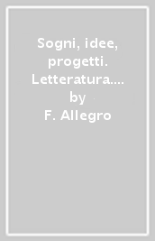 Sogni, idee, progetti. Letteratura. Per la Scuola media. Con e-book. Con espansione online. Vol. 2