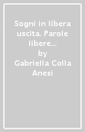 Sogni in libera uscita. Parole libere tra le nuvole cantano l amore