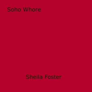 Soho Whore - Sheila Foster