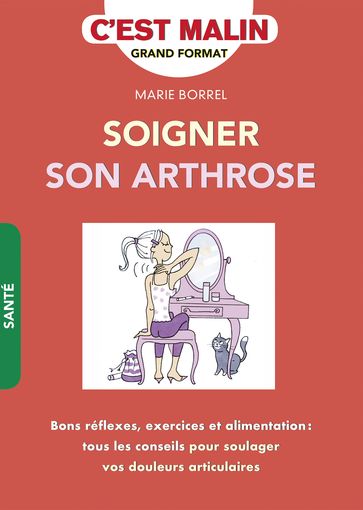 Soigner son arthrose ! C'est malin - Anne Dufour - Marie Borrel