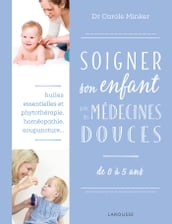 Soigner son enfant avec les médecines douces